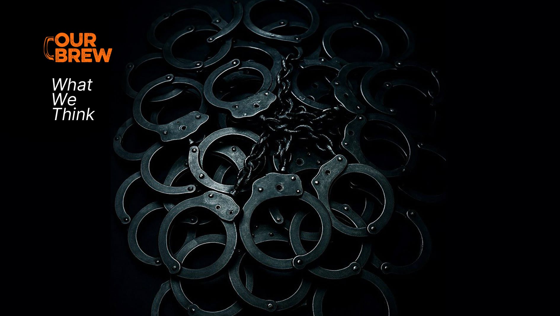 A Small Request from a Tired Nation: “Show Us the Cuffs”