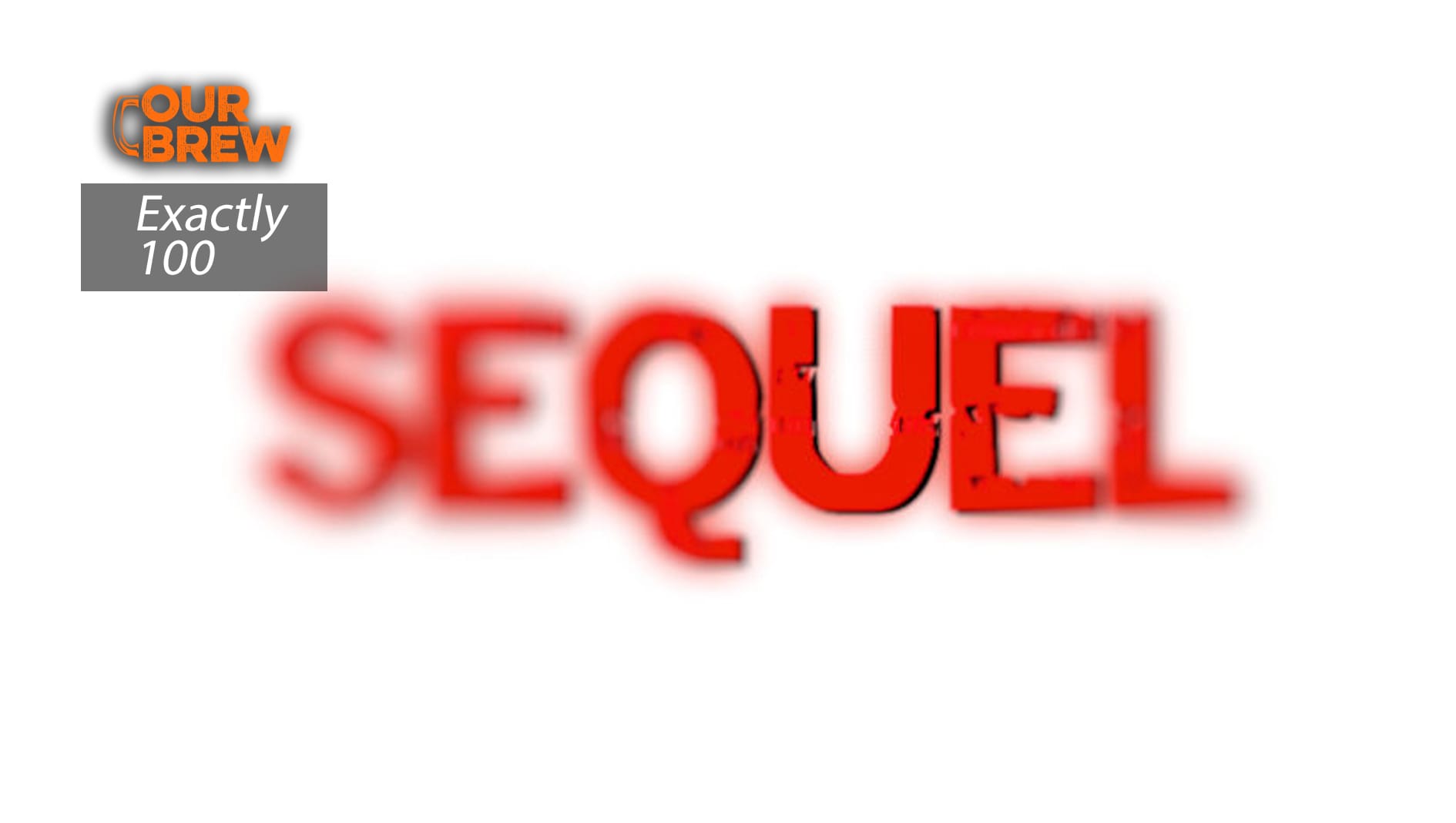 Today’s Exactly100: Why the Sequel is Almost Always Weaker